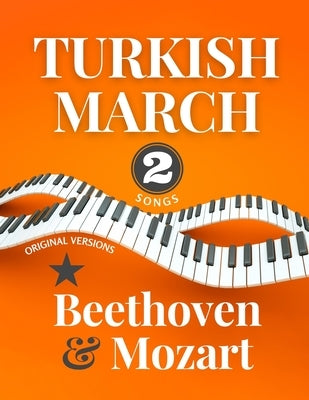 Turkish March * Beethoven & Mozart: 2 Songs * Original Versions * Medium Piano Sheet Music for Advanced Pianists * Video Tutorial * Big Notes * Rondo by Urbanowicz, Alicja Music
