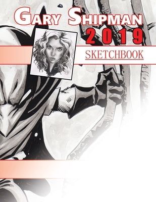 Sketchbook 2019 Gary Shipman by Shipman, Gary L.