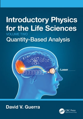 Introductory Physics for the Life Sciences: (Volume 2): Quantity-Based Analysis by Guerra, David V.