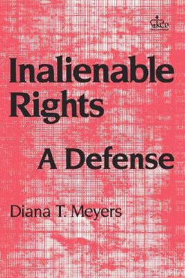 Inalienable Rights: A Defense by Meyers, Diana