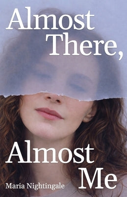 Almost There, Almost Me: A contemporary romance about long-distance love, travel, and finding home by Nightingale, Maria