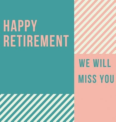 Happy Retirement Guest Book (Hardcover): Guestbook for retirement, message book, memory book, keepsake, retirement book for signing by Bell, Lulu and