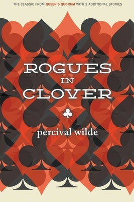 Rogues in Clover by Wilde, Percival