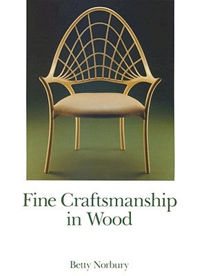 Fine Craftsmanship in Wood by Norbury, Betty