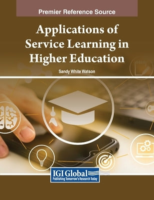 Applications of Service Learning in Higher Education by Watson, Sandy White