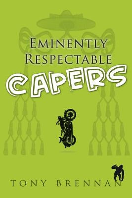 Eminently Respectable Capers by Brennan, Tony