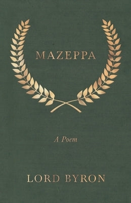 Mazeppa: A Poem by Byron, George Gordon, 1788-