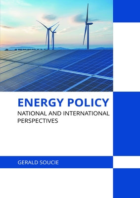 Energy Policy: National and International Perspectives by Soucie, Gerald