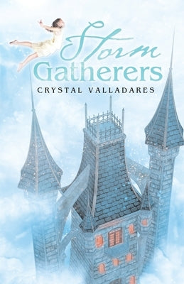 Storm Gatherers by Valladares, Crystal
