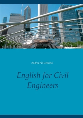 English for Civil Engineers by Pal-Liebscher, Andrea