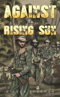 Against the Rising Sun by Sharman, Steven