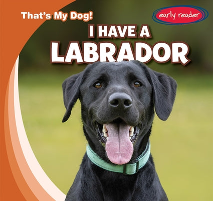 I Have a Labrador by Proudfit, Benjamin
