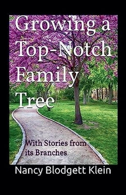 Growing a Top-Notch Family Tree with Stories from its Branches by Klein, Nancy Blodgett