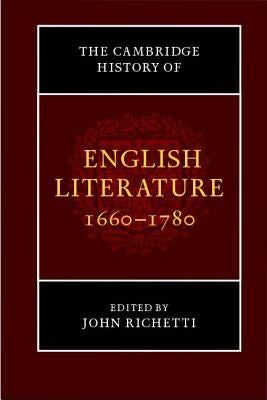 The Cambridge History of English Literature, 1660-1780 by Richetti, John