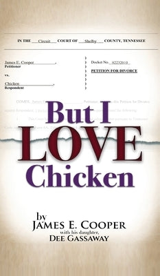 But I Love Chicken by Cooper, James E.