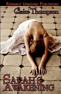 Sarah's Awakening by Thompson, Claire