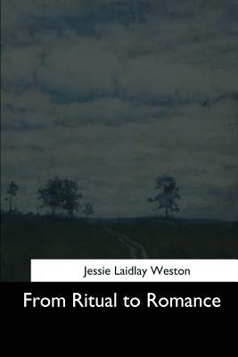 From Ritual to Romance by Weston, Jessie Laidlay