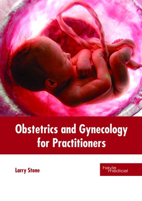 Obstetrics and Gynecology for Practitioners by Stone, Larry
