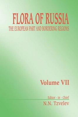 Flora of Russia - Volume 7 by Tzvelve, N. N.