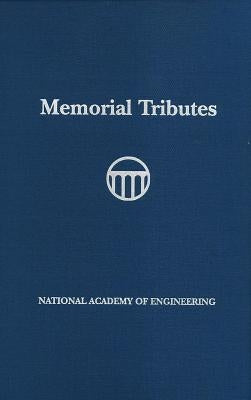 Memorial Tributes: Volume 18 by National Academy of Engineering