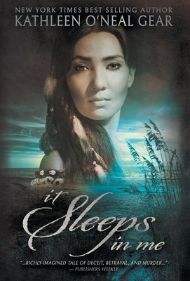 It Sleeps In Me: A Prehistoric Romance by Gear, Kathleen O'Neal