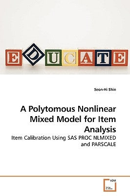 A Polytomous Nonlinear Mixed Model for Item Analysis by Shin, Seon-Hi