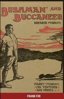 Breaker Morant - Bushman and Buccaneer: Harry Morant: His 'Ventures and Verses by Renar, Frank