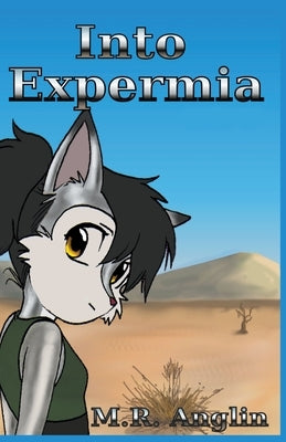 Into Expermia by Anglin, M. R.
