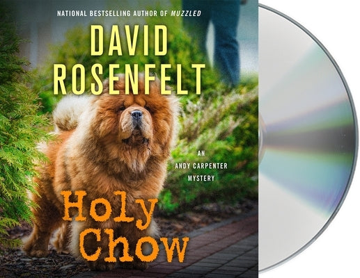 Holy Chow: An Andy Carpenter Mystery by Rosenfelt, David
