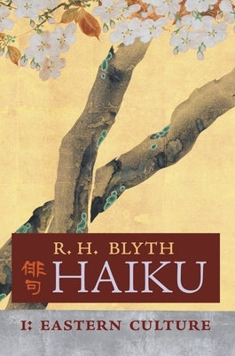 Haiku (Volume I): Eastern Culture by Blyth, R. H.
