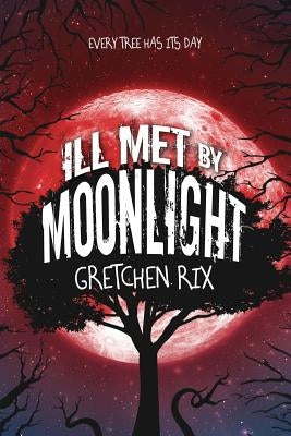Ill Met By Moonlight by Rix, Gretchen