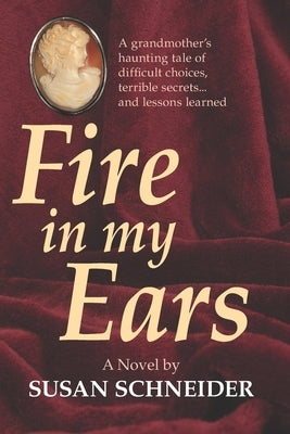 Fire In My Ears by Schneider, Susan
