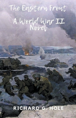 The Eastern Front by Hole, Richard G.