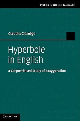 Hyperbole in English by Claridge, Claudia