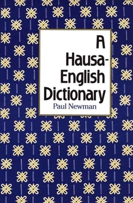 Hausa-English Dictionary by Newman, Paul