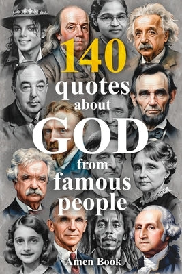 140 Quotes About God from Famous People: Bible Verses, Spiritual Wisdom & Christian Quotations by Wierzbow, Sasha