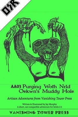 AA03 Purging Woth Nrld Oekwyn's Muddy Hole GREEN by Murphy, Jay