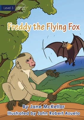 Freddy The Flying Fox by McKellar, Jane