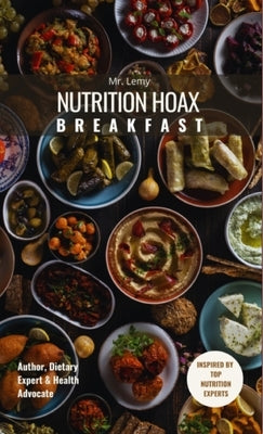 The Nutrition Hoax: A sick population is a profitable one by Lemy