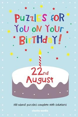Puzzles for you on your Birthday -22nd August by Media, Clarity
