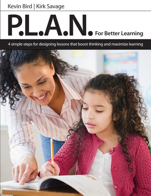 P.L.A.N. for Better Learning by Savage, Kirk