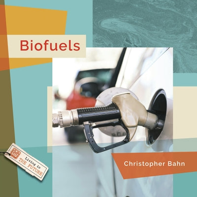 Biofuels by Bahn, Christopher