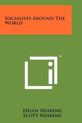 Socialists Around the World by Nearing, Helen