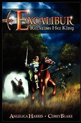 Excalibur Reclaims Her King by Harris, Angelica