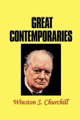 Great Contemporaries by Churchill, Winston