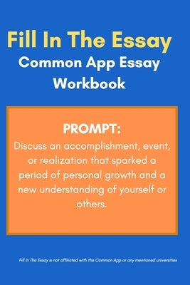 Common App Essay Workbook and Template for Prompt: Discuss an accomplishment, event, or realization by Press, Fill In the Essay