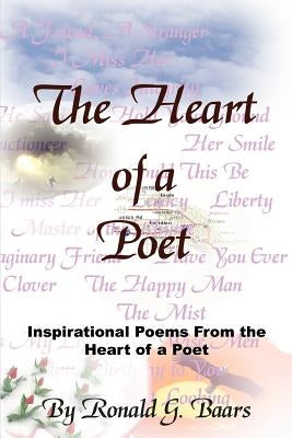 The Heart of a Poet: Inspirational Poems From the Heart of a Poet by Baars, Ronald G.