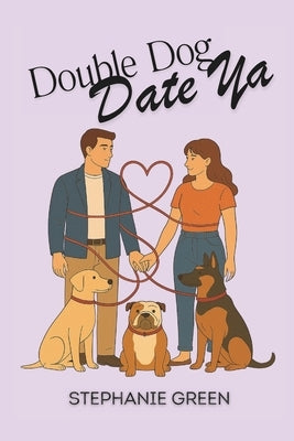 Double Dog Date Ya by Green, Stephanie