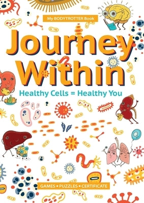 My BODYTROTTER Book * Journey Within: Healthy Cells = Healthy You by Wojciechowska, Marisha
