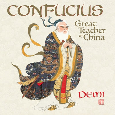 Confucius: Great Teacher of China by Demi